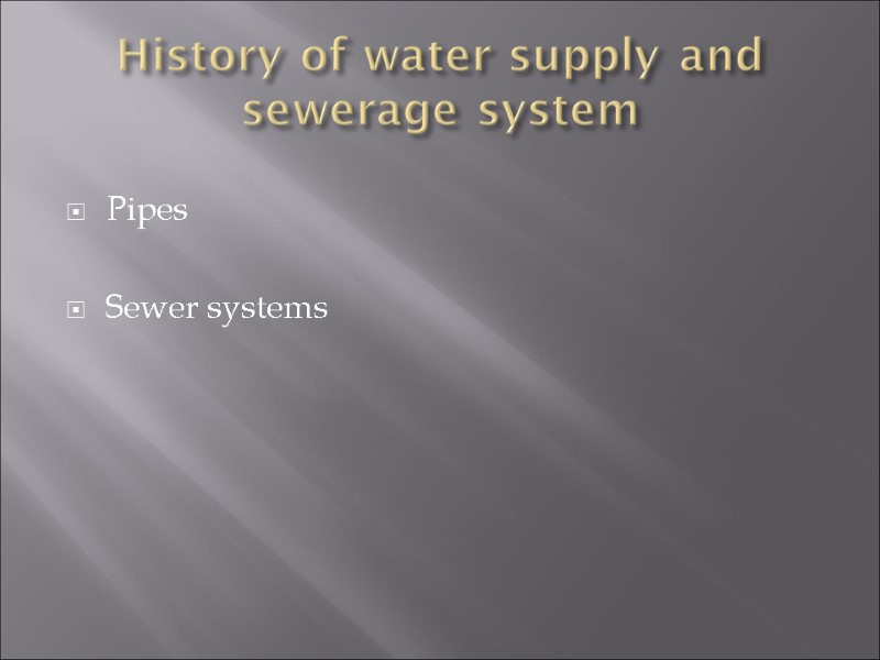 History of water supply and sewerage system Pipes  Sewer systems